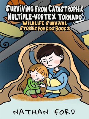 cover image of Surviving From Catastrophic Multiple-Vortex Tornado (Wildlife Survival Stories for Kids Book3)(Full Length Chapter Books for Kids Ages 6-12) (Includes Children Educational Worksheets)